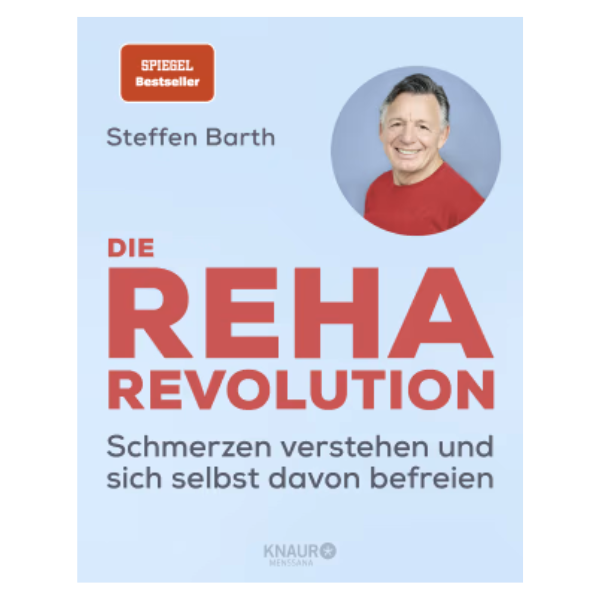 Die Reha-Revolution - Schmerzen verstehen und sich selbst davon befreien